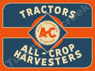 Allis Chalmers Tractors All - Crop Harvesters 12 " X 16 " Metal Sign