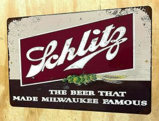 Schlitz Beer That Made Milwaukee Famous Rusted Style Aluminum Metal Sign 12 " X18 "