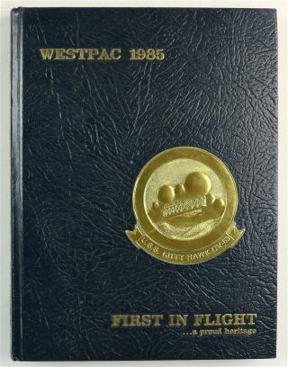 Uss Kitty Hawk (cv - 63) 1985 Westpac Deployment Cruise Book Cruisebook