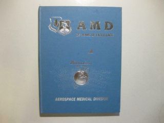 Aerospace Medical Division Amd 25 Years Of Excellence 1961 - 1986 Brooks Afb Book