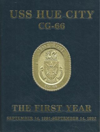 ☆ Uss Hue City Cg - 66 First Year Deployment Cruise Book Year Log 1991 - 92 - Navy ☆