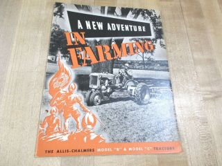 Vintage Adventure In Farming Allis Chalmers Model B & C Tractor Brochure (ba)
