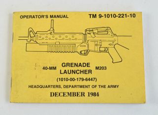 Us Army Tm 9 - 1010 - 221 - 10 40mm Grenade Launcher M203 Book Dated 1984