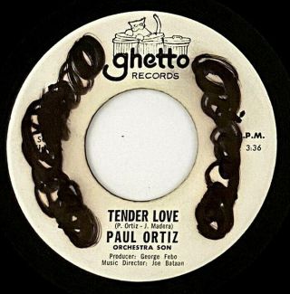 Paul Ortiz " Tender Love " Latin Sweet Soul/salsa 45 Ghetto Mp3