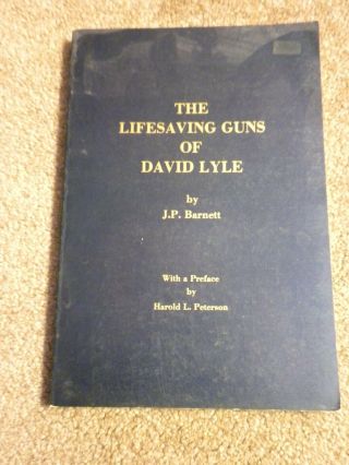 Book - The Lifesaving Guns Of David Lyle By Jp Barnett Paperback,  W/photos 105 P