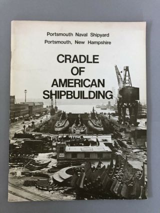 Cradle Of American Shipbuilding Portsmouth Nh Naval Shipyard 1978