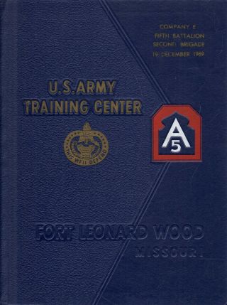 Yearbook Us Army Fort Leonard Wood Missouri Dec 19,  1969 Company E 5th Battalion