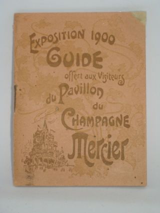 Guide Exposition Universelle Paris 1900 Pavillon Champagne Mercier