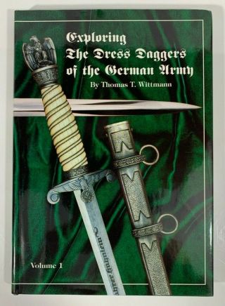 Exploring The Dress Daggers Of The German Army Vol.  1 Book