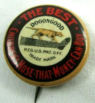 C 1900 Celluloid Pinback Button Badge Dogonegood Childrens Hose Hunting Dog