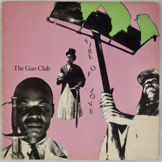 The Gun Club: Fire Of Love Us Ruby Orig Press Vinyl Lp ’81 Punk Psychobilly
