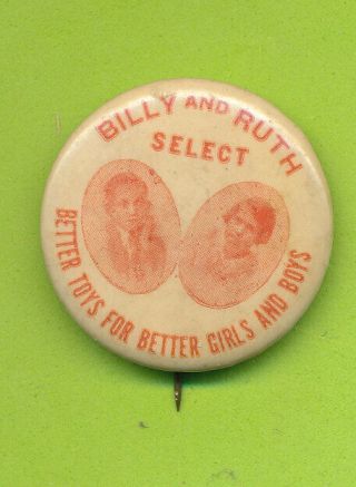 Vintage 1 " Billy And Ruth Select " Better Toys For Better Girls And Boys Pin Bx