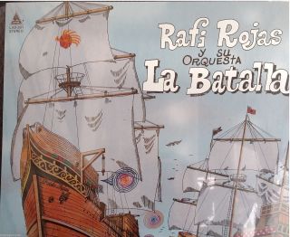Rare Salsa Lp Rafi Rojas Y Su Orquesta La Batalla Tiene Que Echar Pa 