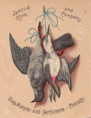 Victorian Trade Card Jas S Kirk Co Soap Makers & Perfumers Chicago - Dead Birds