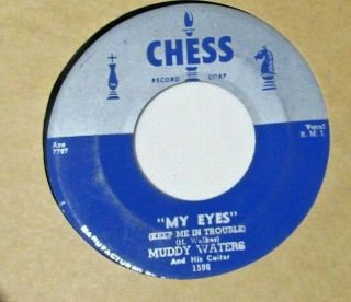 Muddy Waters - My Eyes B/w I Want To Be Loved - Chess 1596 - Blues - 7 " 45rpm