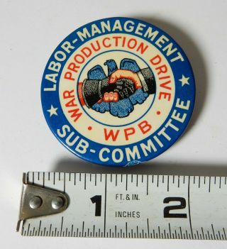 Vintage Wpb War Production Drive Labor Management Sub Committee Pinback