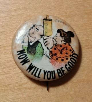 Vintage Rube Goldberg " Now Will You Be Good? " Pin Back Button Tokio Cigarettes