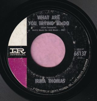 Irma Thomas " What Are You Trying To Do " Imperial Northern / Soul Listen
