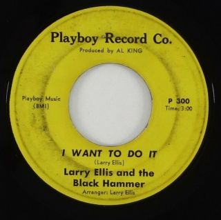 Larry Ellis & The Black Hammer " I Want To Do It " Funk 45 Playboy Hear