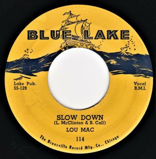R&b Blues - - Lou Mac : Slow Down - Blue Lake 114 - 45 (vg) Plays Great
