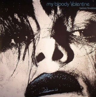 My Bloody Valentine Before Loveless 2x Lp Vinyl Lazy Ecstasy & Wine You Mad
