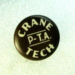 1920s Vintage Celluloid Pin Back Button Crane Tech High School P - T.  A.  Chicago