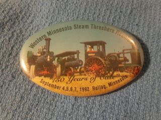 Western Minnesota Steam Threshers Reunion 1992 Pin Button Rollag 150 Years