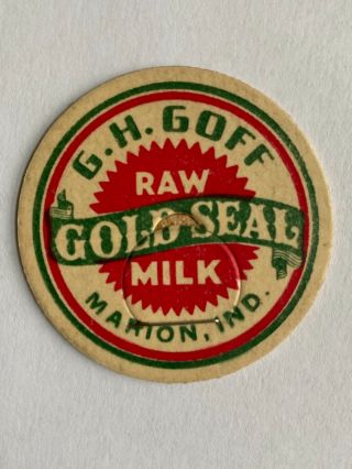 G H Goff Dairy Milk Bottle Cap Marion Indiana Ind In Gold Seal