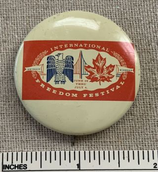 Vtg International Freedom Festival Souvenir Button United States Canada July 4th