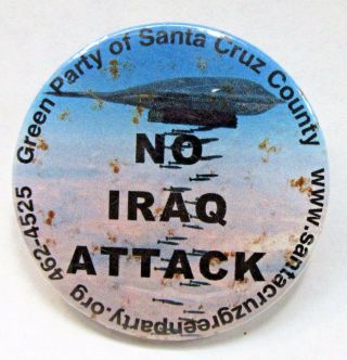No Iraq Attack Green Party Of Santa Cruz County 2.  25 " Celluloid Pinback Button
