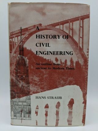 History Of Civil Engineering An Outline From Ancient To Modern Times Hans Straub