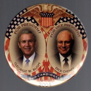 George W.  Bush - Dick Cheny - Our Candidates 2004 - Political Pinback Button N51
