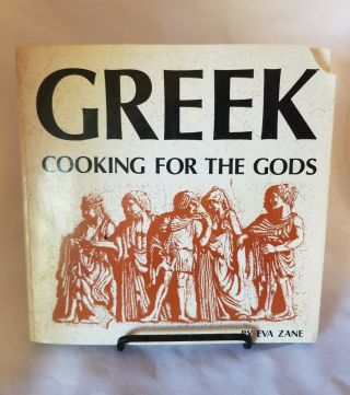 Greek Cooking For The Gods By Eva Zane 1978 Mediterranean Cuisine Ancient Foods