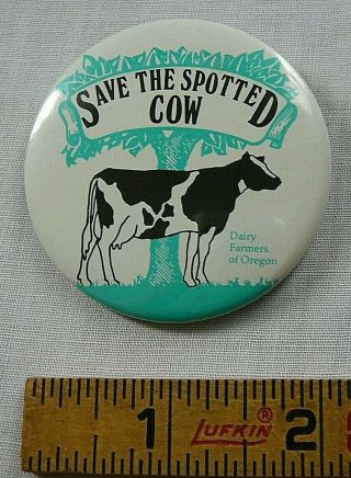 Vintage Save The Spotted Cow 2¼ " Dairy Farmers Of Oregon Pin Pinback Button