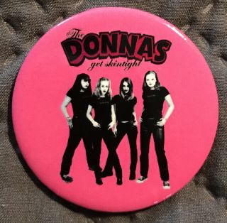 Vintage Pinback Button Pin 1 3/4 " The Donnas Get Skintight Hot Pink Collectible