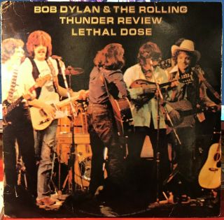 Bob Dylan & The Rolling Thunder Revue - Lethal Dose - Beacon Island Records