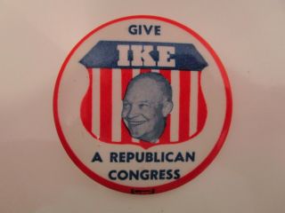 C1956 Give Ike A Republican Congress - Dwight D Eisenhower Pinback Button