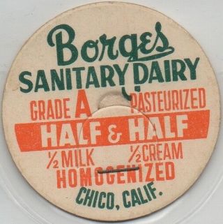 Milk Bottle Cap - Borges Sanitary Dairy - Chico,  California - Half & Half