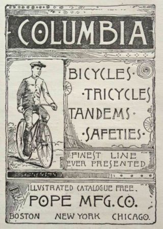 1889 Ad (1800 - 41) Pope Mfg.  Co.  Boston.  Columbia Bicycles And Tricycles