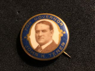 1910 John K.  Tener For Governor Pennsylvania Celluloid Political Pin Button Pa
