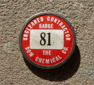 Vintage Undeclared Contractor Badge,  Dow Chemical Co.  Pin - Back Button