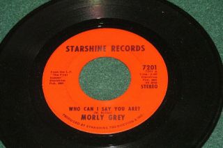 Morly Grey - Who Can I Say You Are - Starshine 7201 - Alliance,  Oh Psych - Listen