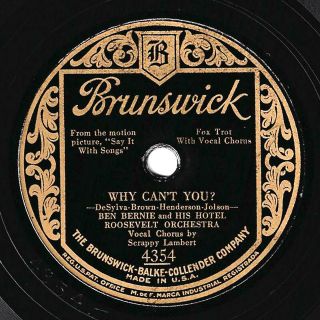 Brunswick 4354: Ben Bernie Orchestra - " Why Can 