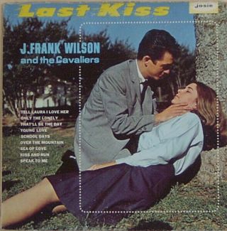 $ale J Frank Wilson Last Kiss 1964 Josie 4006 1st Press Lp Oop Very Good Plus