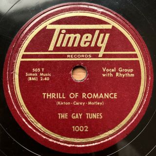 The Gay Tunes 1953 Doo Wop 78 Thrill Of Romance / Wh - Y - Y Leave Me.  Timely Vg,