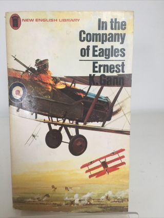In The Company Of Eagles By Ernest K.  Gann,  English Library 1967 (ca213)