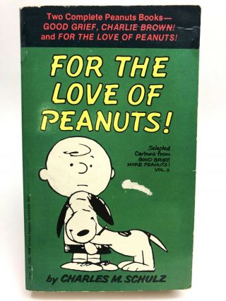 For The Love Of Peanuts / Good Grief Charlie Brown Charles Schulz Fawcett 1st