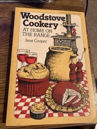 Woodstove Cookery,  At Home On The Range,  Jane Cooper 1977 Garden Way Paperback