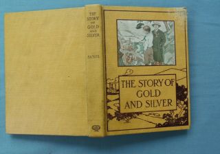 The Story Of Gold And Silver,  By Elizabeth I.  Samuel,  1911,  Illustr Anna Garrett