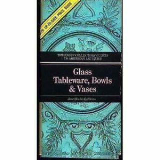 Glass Tableware,  Bowls And Vases Paperback Jane Shadel Spillman